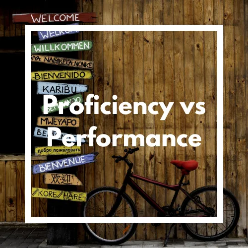 Proficiency vs Performance