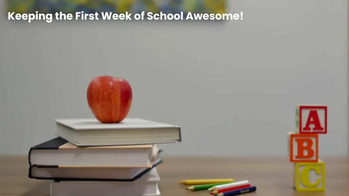 Keeping the First Week of School Awesome!