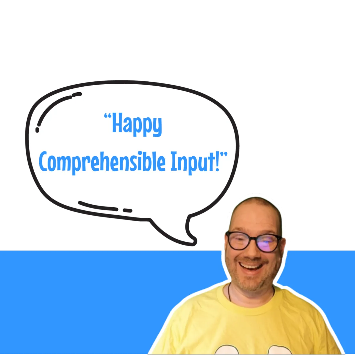 Happy Comprehensible Input!