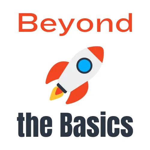 Beyond the Basics