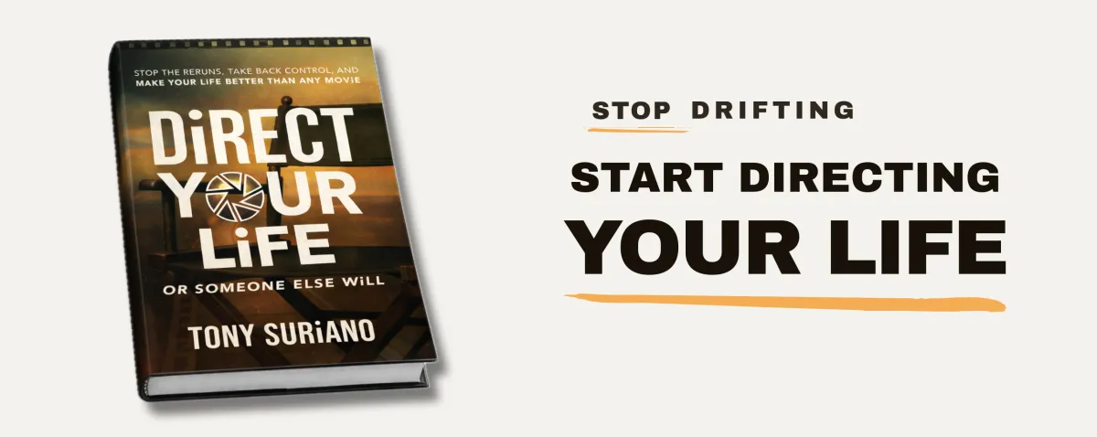 Direct Your Life Or Someone Else Will — book by Tony Suriano. Stop drifting, start directing your life.