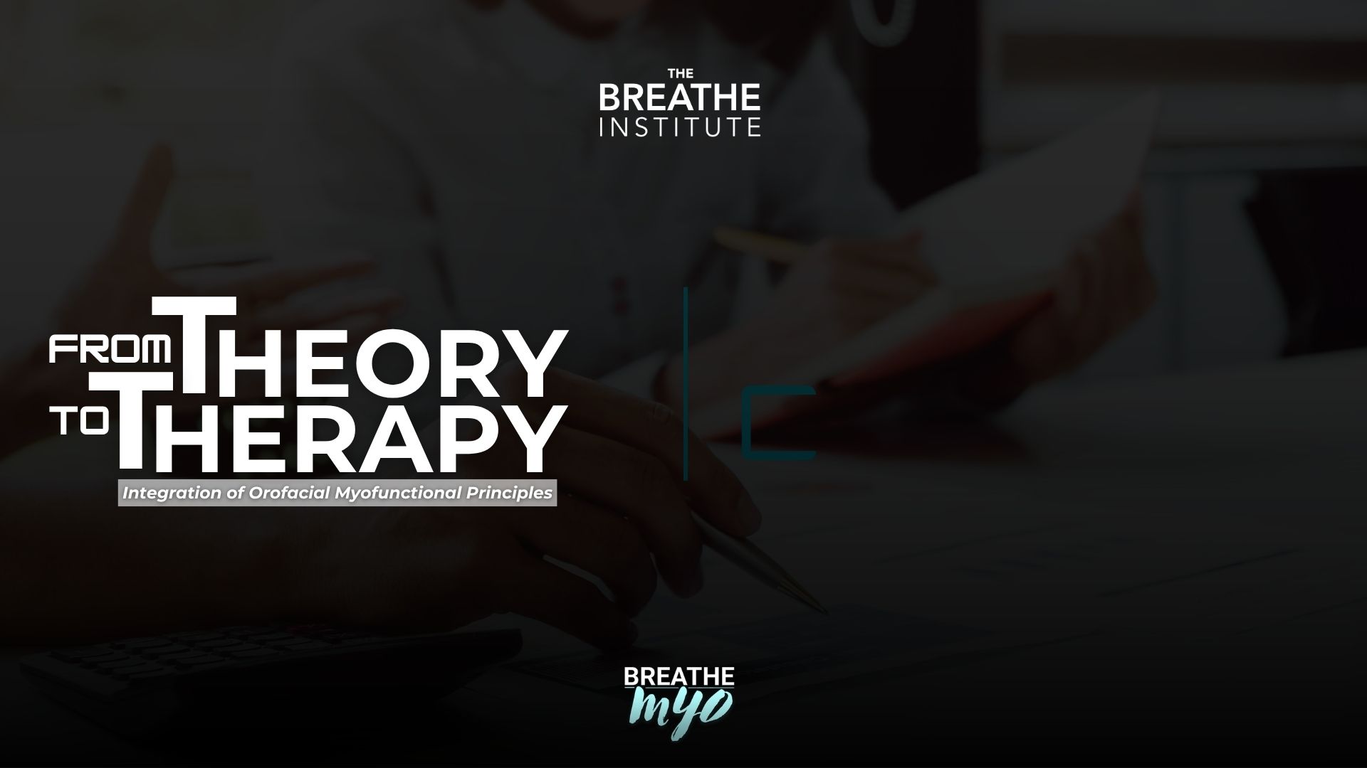 From Theory to Therapy: Integration of Orofacial Myofunctional Principles
