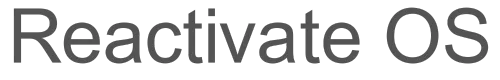 Reacivate OS