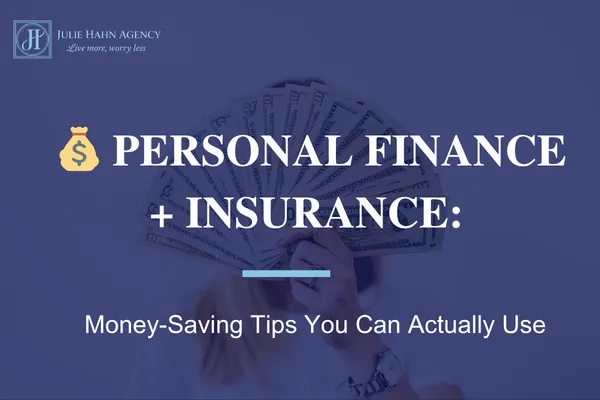Personal Finance + Insurance: Money-Saving Tips You Can Actually Use