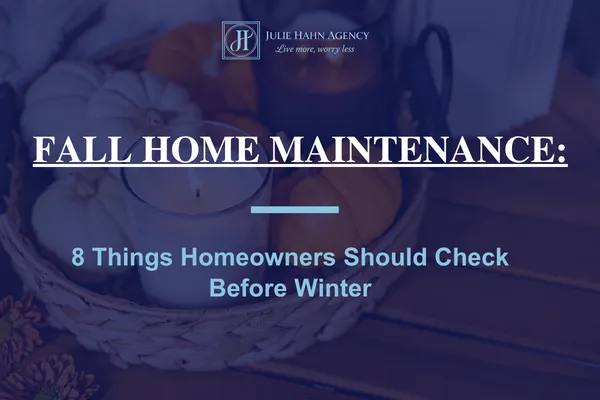 Fall Home Maintenance: 8 Things Homeowners Should Check Before Winter