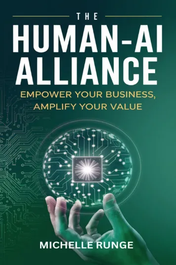 The Human-AI Alliance book cover - green tech-themed design featuring a glowing AI brain circuit in human hands with the subtitle 'Empower Your Business, Amplify Your Value' by Michelle Runge