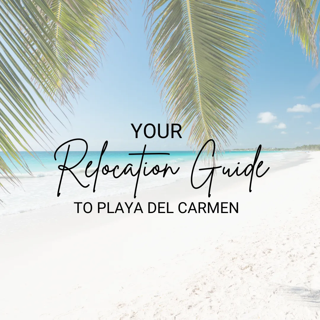 Relocating to Playa Del Carmen
