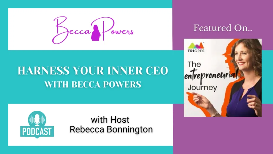 Harness Your Inner CEO with Becca Powers