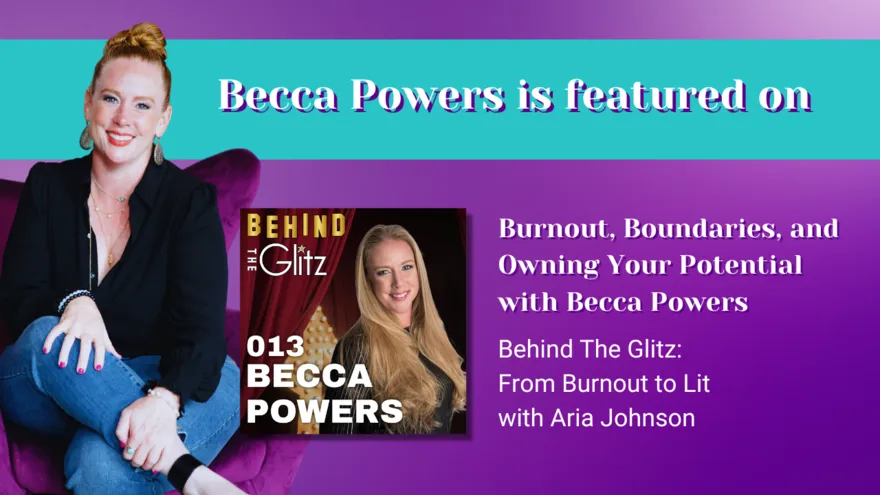 Burnout, Boundaries, and Owning Your Potential with Becca Powers