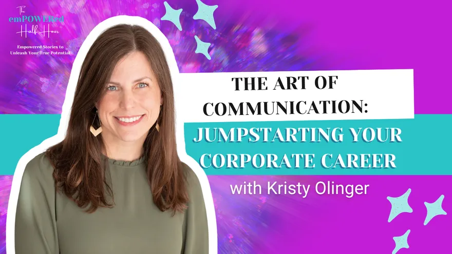 The Art Of Communication: Jumpstarting Your Corporate Career