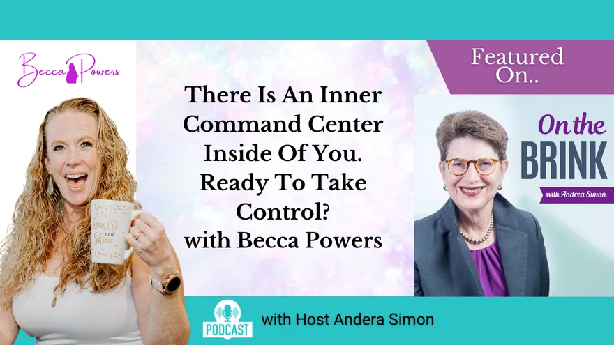 Becca Powers Vaughn: There Is An Inner Command Center Inside Of You. Ready To Take Control?
