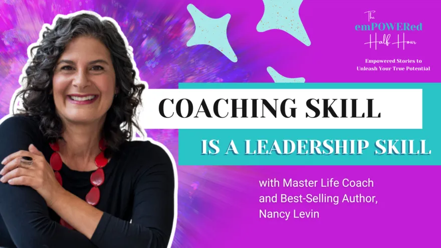 Coaching Skill is a Leadership Skill With Nancy Levin