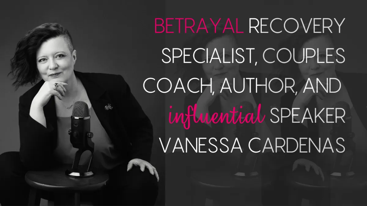 Vanessa Cardenas available for media interviews and speaking engagements on betrayal recovery and emotional healing.