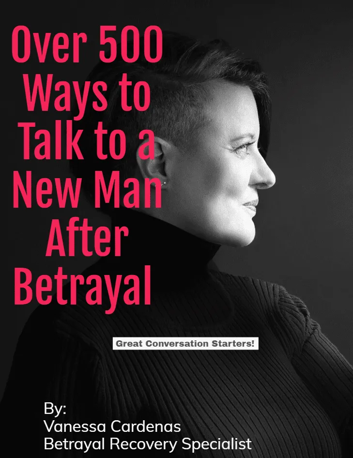 Vanessa Cardenas, Betrayal Recovery Specialist, smiling warmly, offers ways to talk to  new man after betrayal.