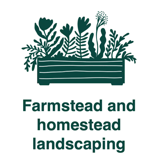 Farmstead and homestead landscapng