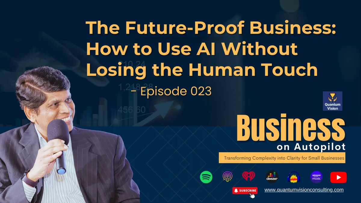 Episode 23: The Future-Proof Business: How to Use AI Without Losing the Human Touch