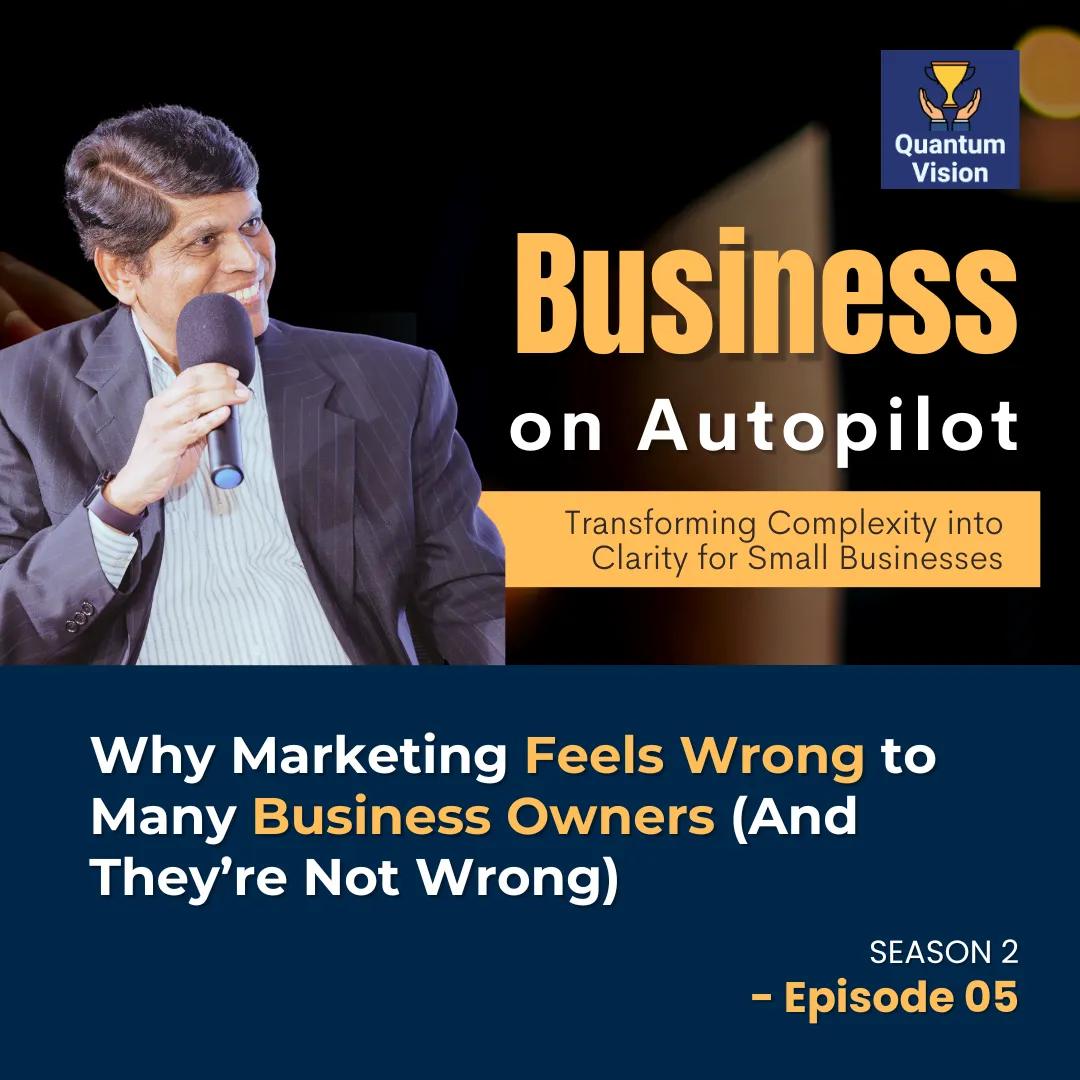 S2 Episode 5: Why Marketing Feels Wrong to Many Business Owners (And They’re Not Wrong)