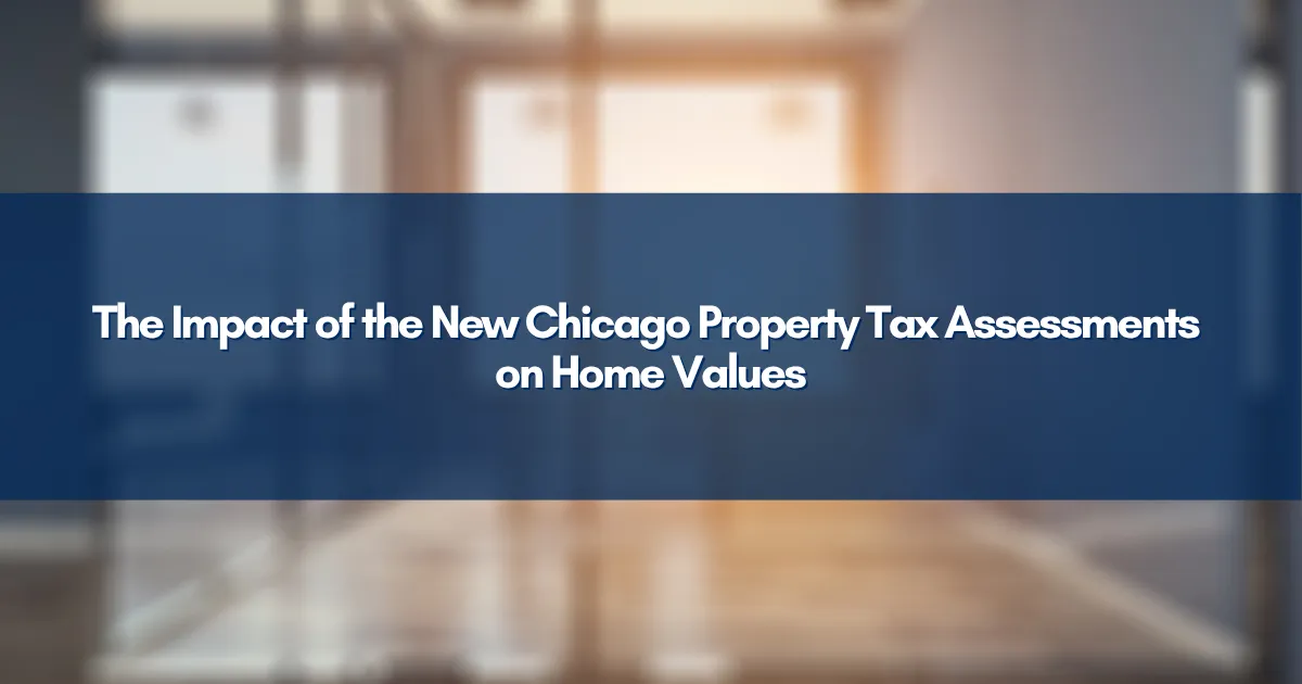 The Impact of the New Chicago Property Tax Assessments on Home Values