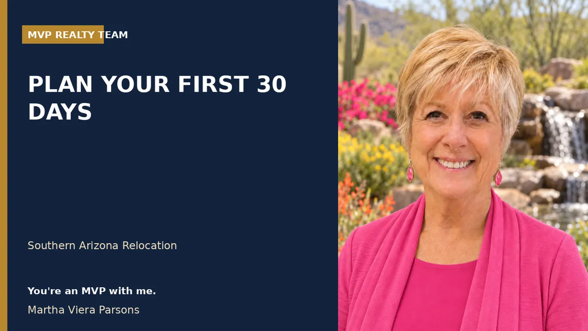 Your First 30 Days in Southern Arizona: Plan the Landing, Not Just the Closing