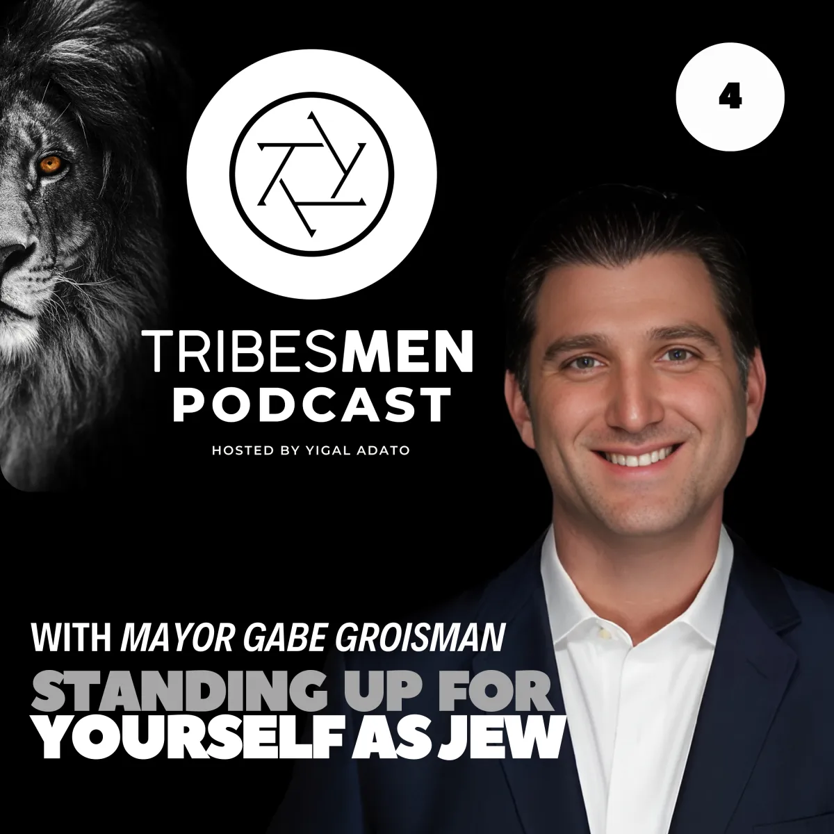 Tribesmen Podcast Episode 4 with Mayor Gabe Groisman