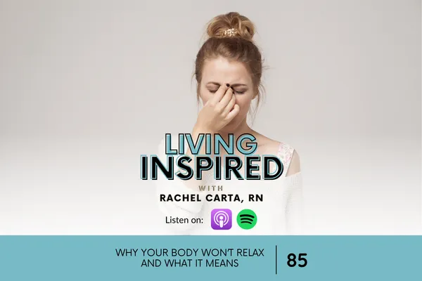 Why Your Body Won’t Relax And What It Means