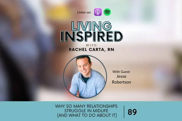 Why So Many Relationships Struggle in Midlife (And What To Do About It)