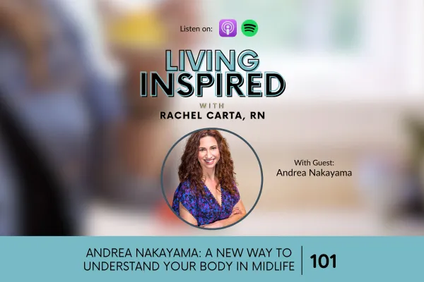 ANDREA NAKAYAMA: A New Way to Understand Your Body in Midlife