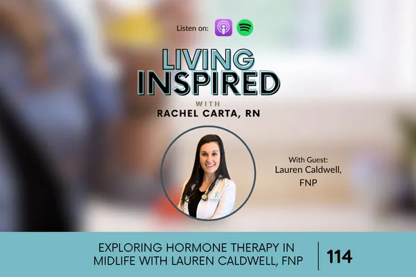 Exploring Hormone Therapy in Midlife With Lauren Caldwell, FNP