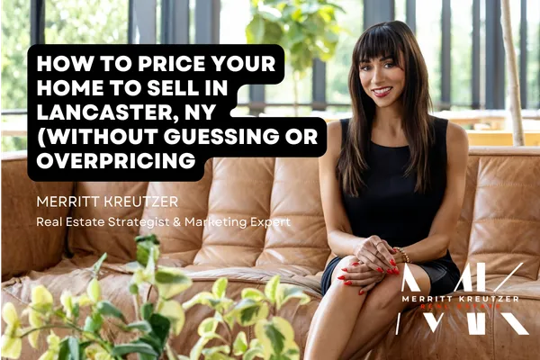 How to Price Your Home to Sell in Lancaster, NY (Without Guessing or Overpricing)