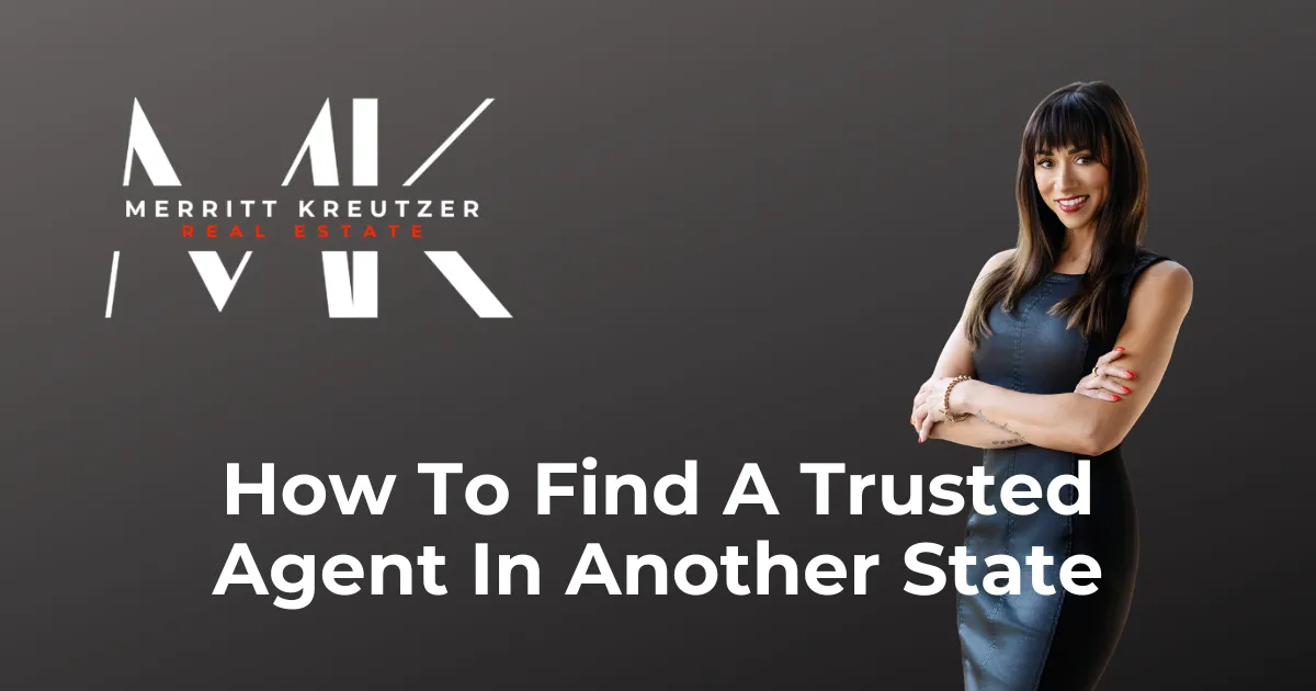 How to Find a Trusted Real Estate Agent in Another State (Without Picking a Stranger Off Zillow)