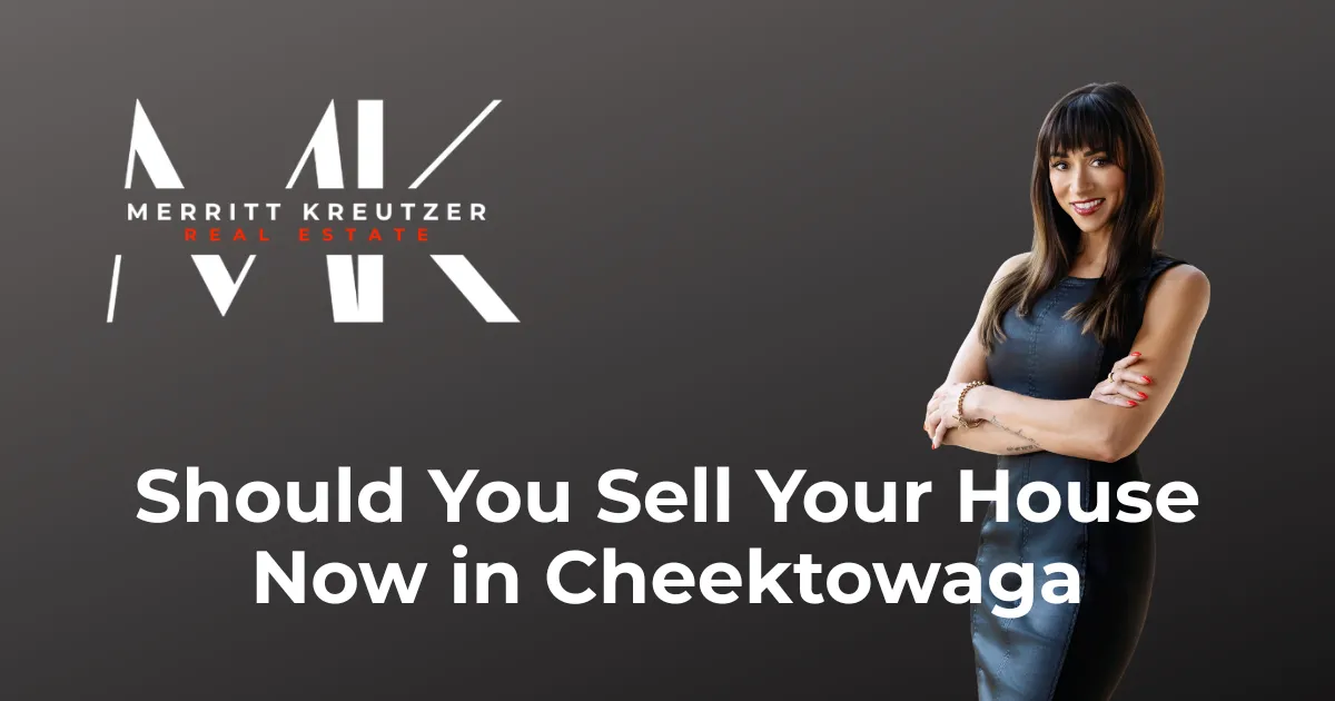Merritt Kreutzer Real Estate — should you sell your house now in Cheektowaga, NY.