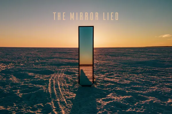 The Mirror Lied