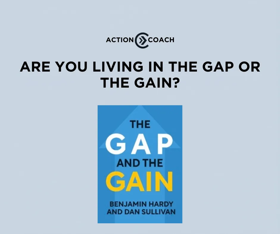 Are You Living in the Gap or the Gain?