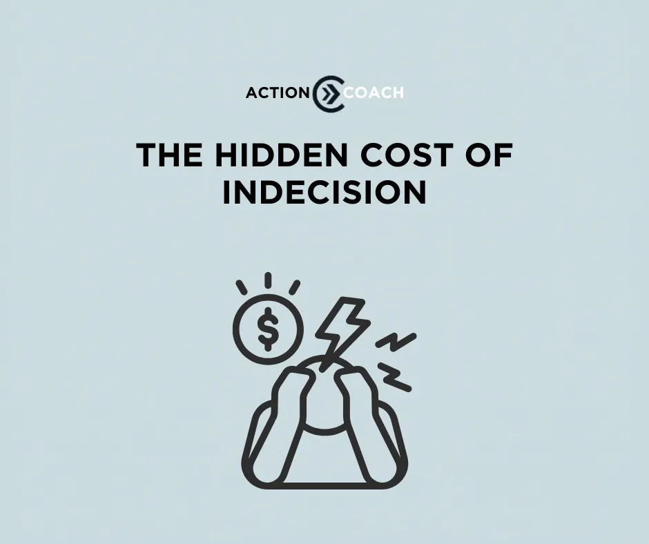 The Hidden Cost of Indecsion