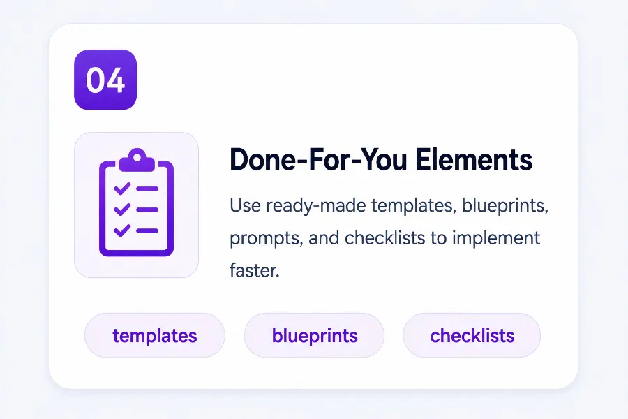 Done-For-You Elements. You’ll get proven prompt frameworks, automation blueprints, workflow templates, and tool stacks you can deploy immediately. With supplemental eBooks, worksheets, checklists, and tools, you’ll save time, reduce effort, and eliminate guesswork. These resources turn the course from “homework” into real, practical solutions you can apply immediately.