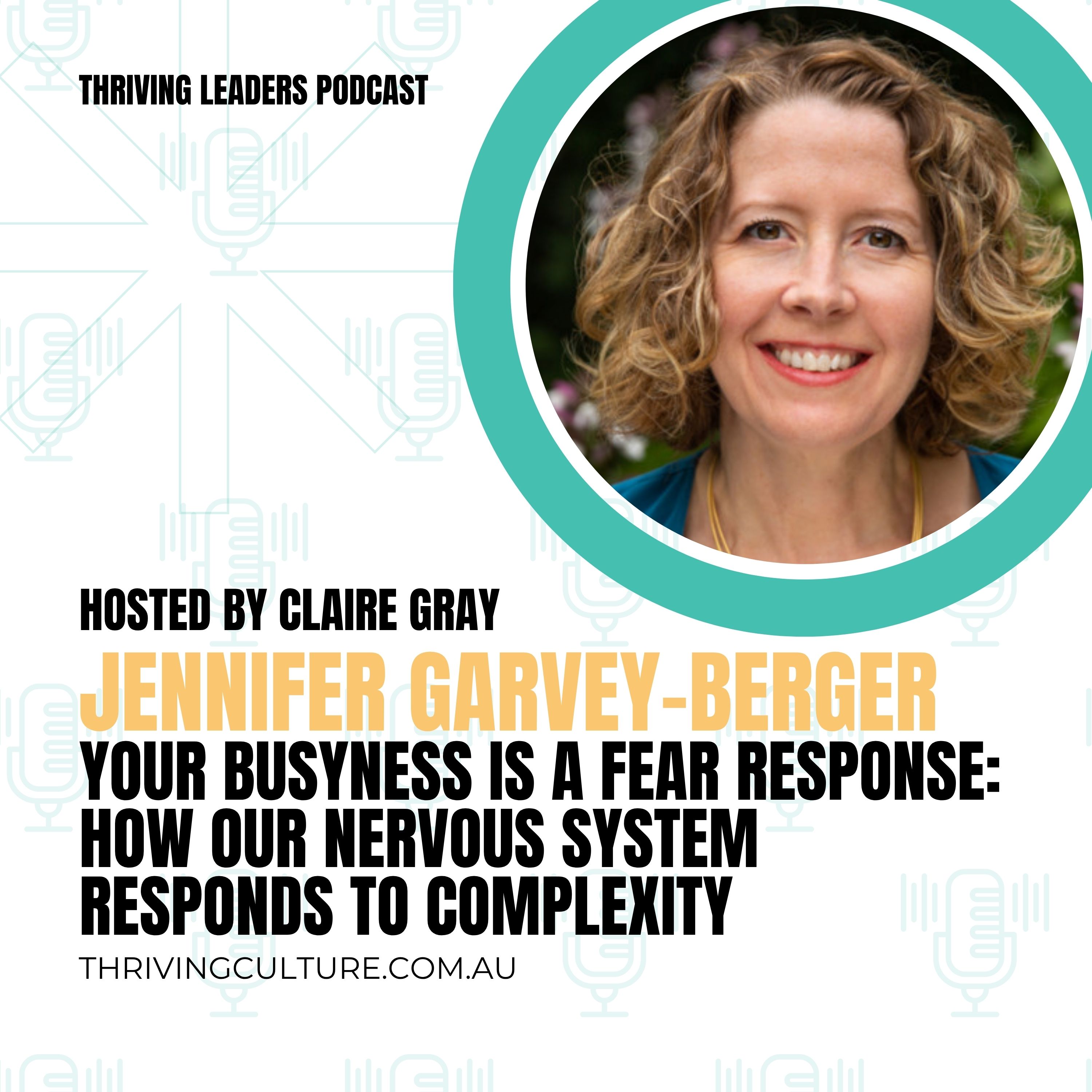 Your Busyness is a Fear Response: How our Nervous System Responds to Complexity with Jennifer Garvey Berger