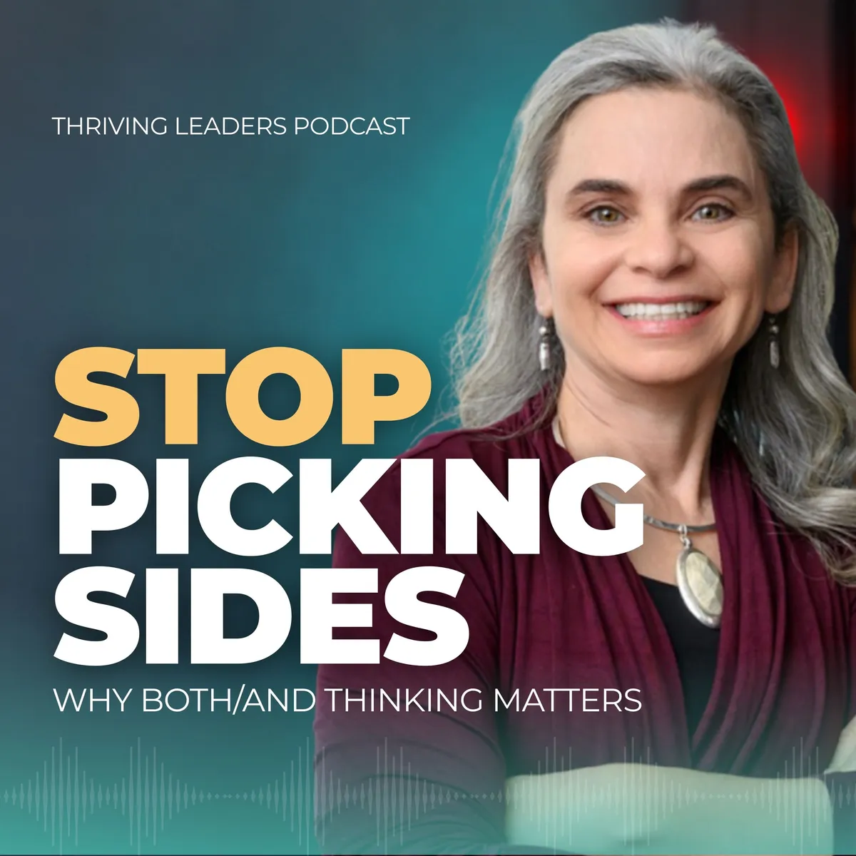 Stop Picking Sides – Why Both/And Thinking Matters with Wendy Smith 