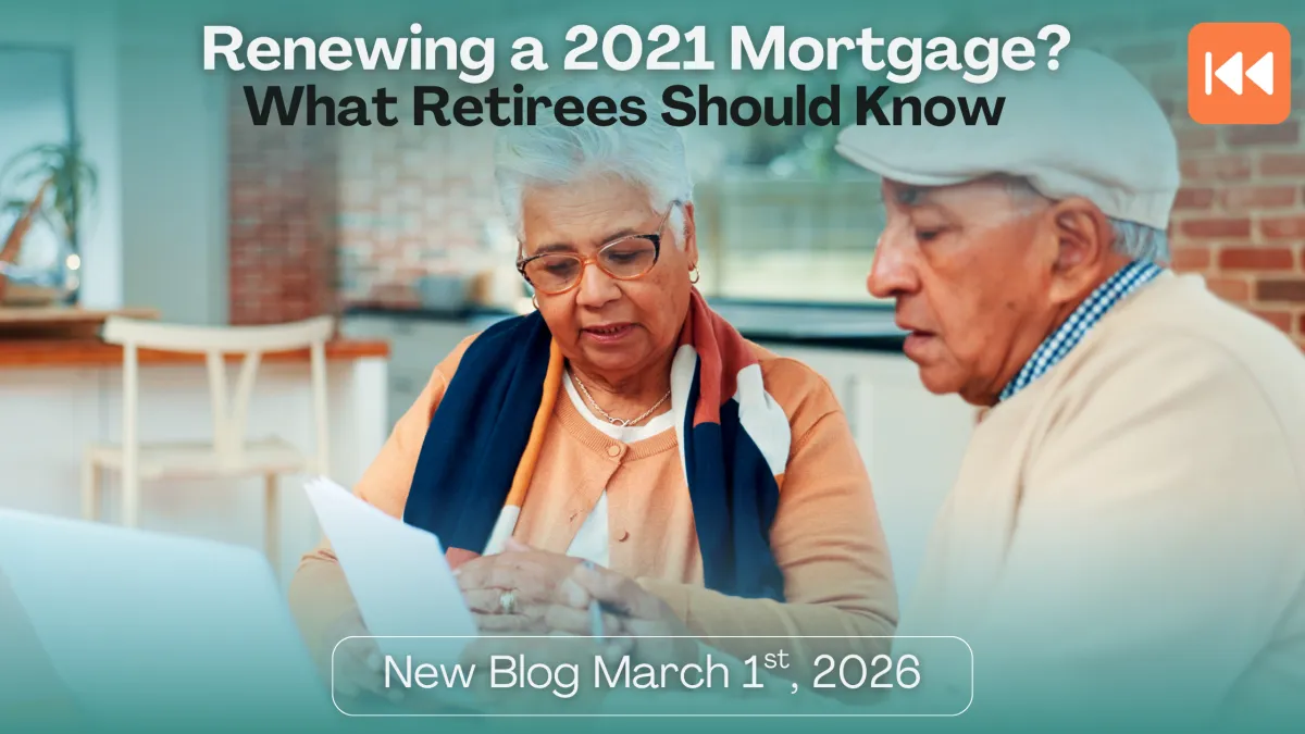 Renewing a 2021 Mortgage? What Retirees Should Know