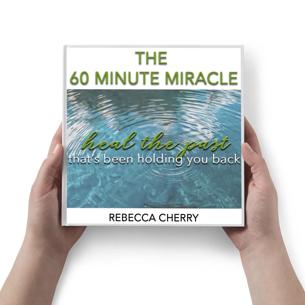 The 60 Minute Miracle Book