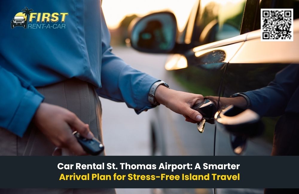 Car Rental St. Thomas Airport: A Smarter Arrival Plan for Stress-Free Island Travel