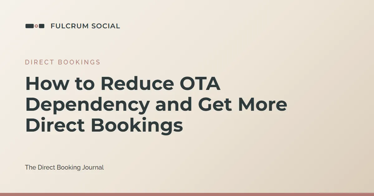 How to Reduce OTA Dependency and Get More Direct Bookings