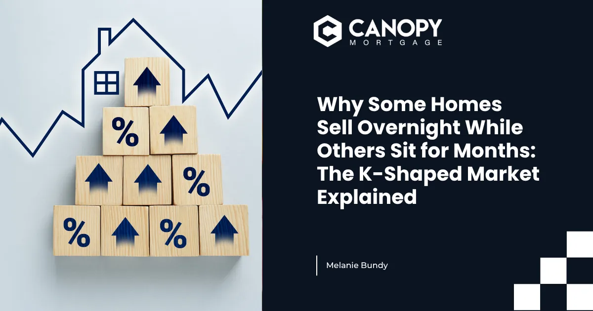 Why Some Homes Sell Overnight While Others Sit for Months: The K-Shaped Market Explained