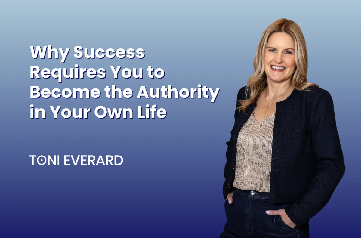 Why Success Requires You to Become the Authority in Your Own Life