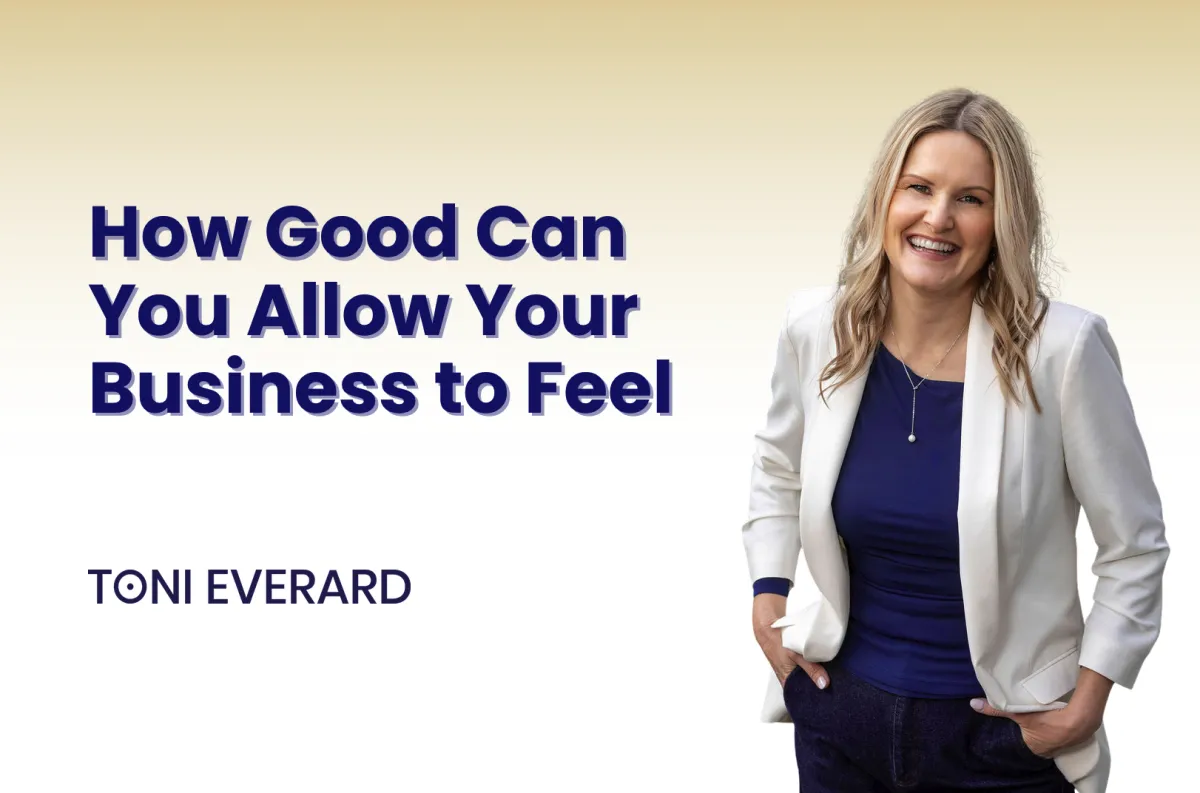 How Good Can You Allow Your Business to Feel
