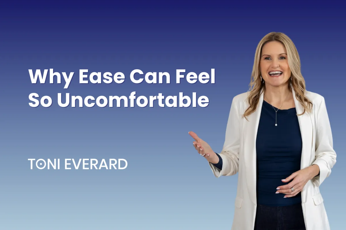 Why Ease Can Feel So Uncomfortable