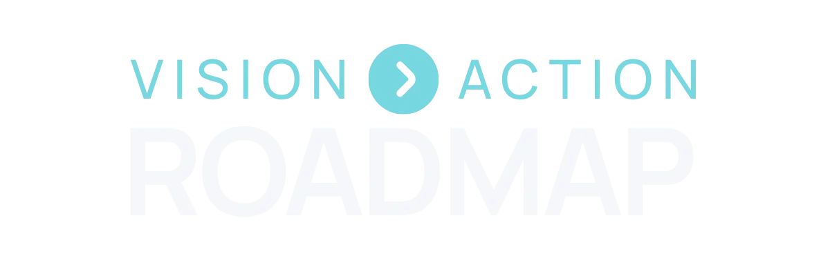 Vision to Action Roadmap