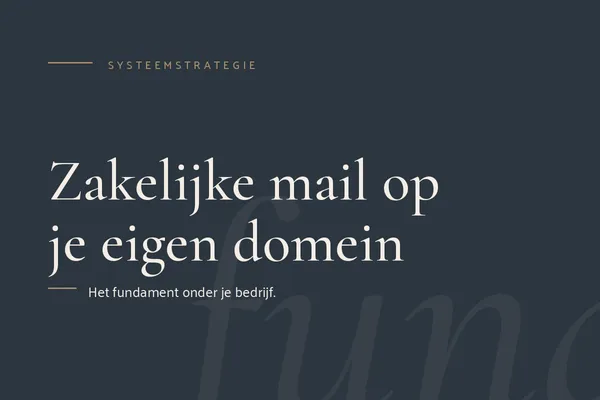Zakelijke e-mail op eigen domein: waarom en hoe