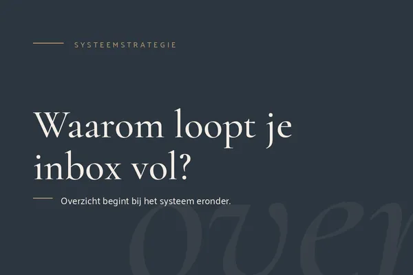 Waarom je inbox altijd weer volloopt (en de oplossing)