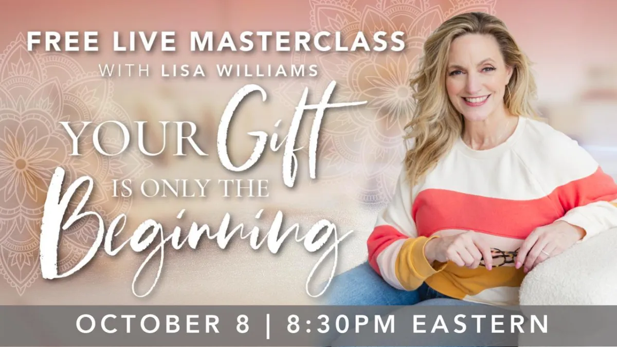 Your Gift Is Only The Beginning: Free Webinar | Lisa Williams