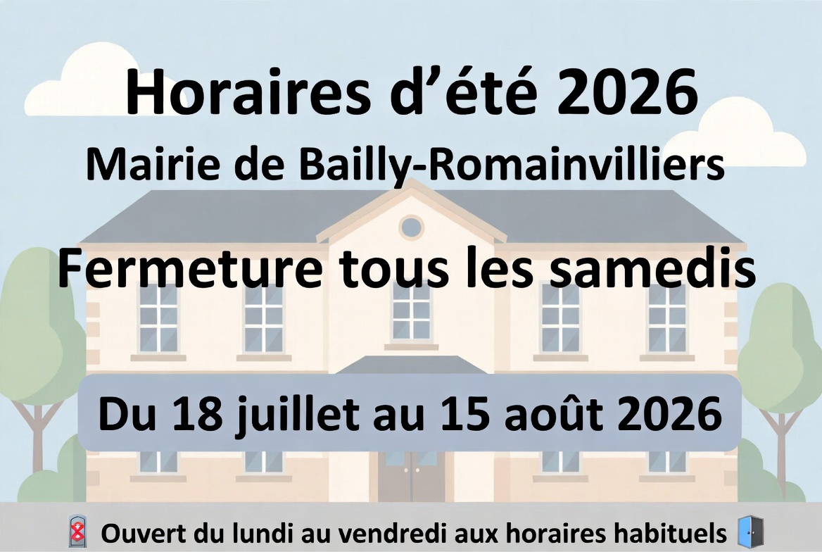 BAILLY-ROMAINVILLIERS - La mairie fermée les samedis du 18 juillet au 15 août 2026